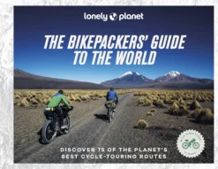 Lonely Planet The Bikepackers' Guide to the World (Bog, Hardback, Engelsk) af Lonely Planet