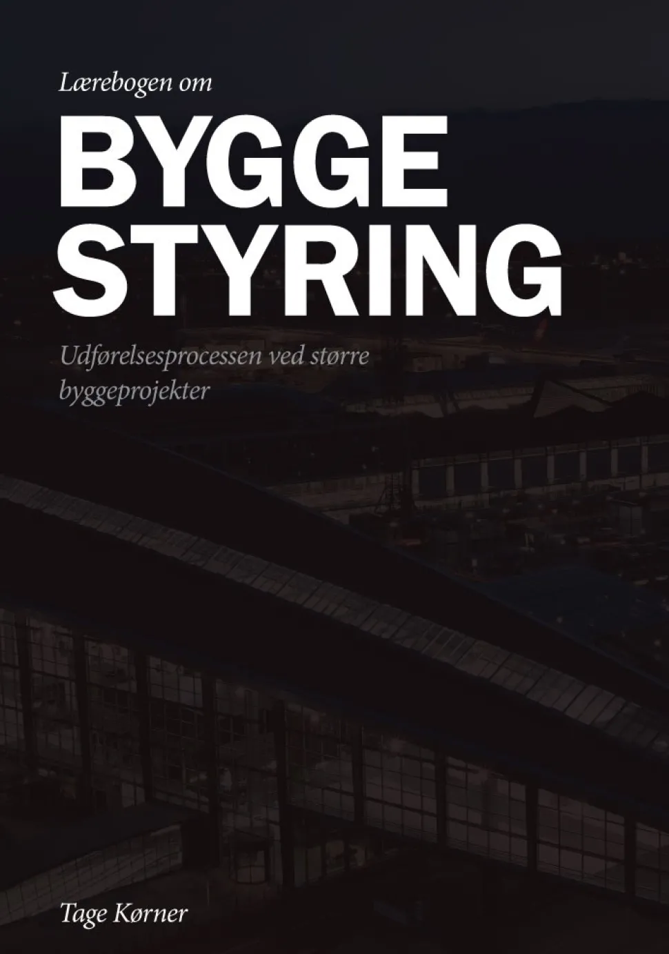 Lærebogen om byggestyring (Hæftet, Dansk) af Tage Kørner