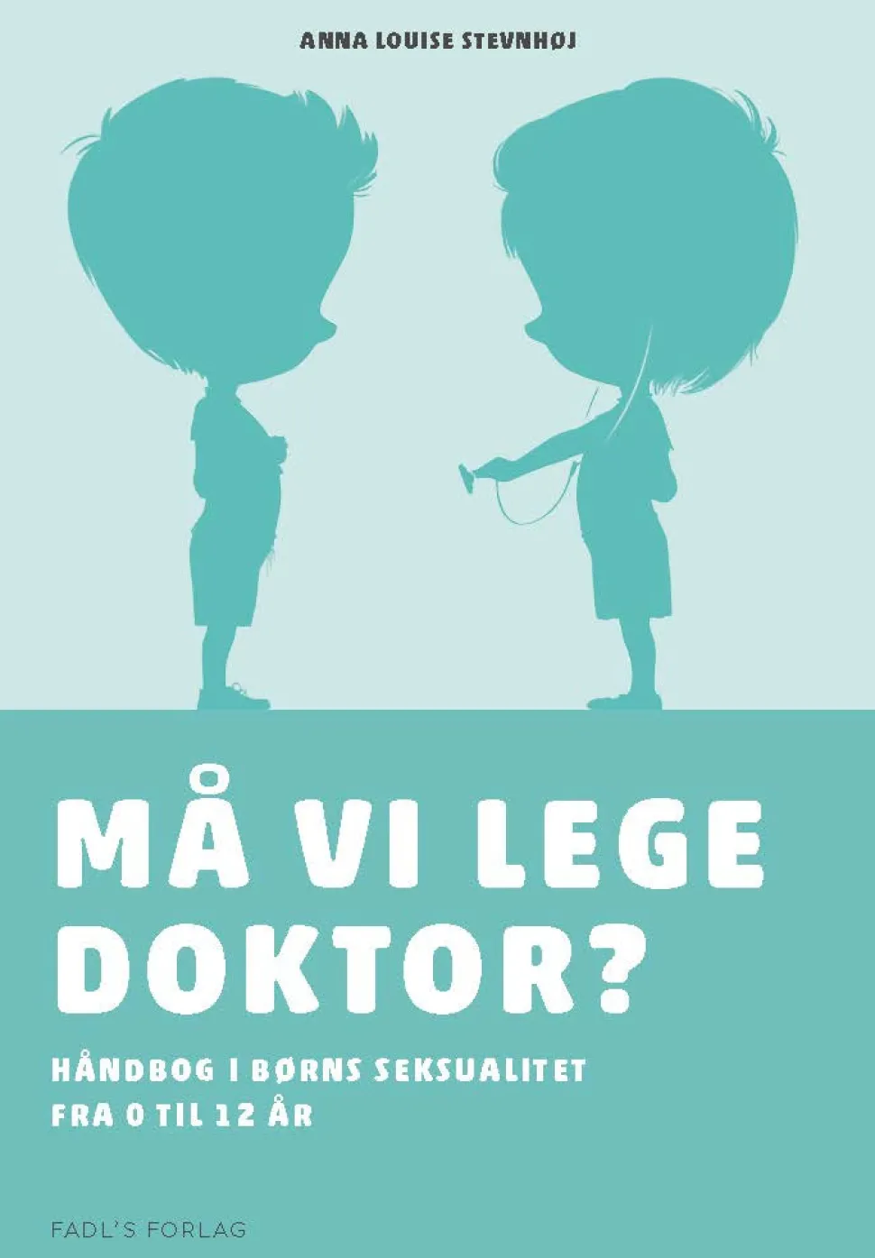 Må vi lege doktor?: Håndbog i børns seksualitet fra 0 til 12 år (Lydbog, zip_mp3, Dansk) af Anna Louise Stevnhøj