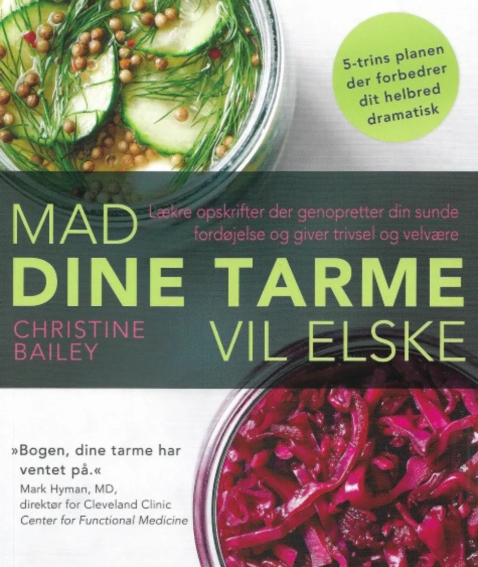 Mad dine tarme vil elske: Lækre opskrifter der genopretter din sunde fordøjelse og gi... (Bog, Hæftet, Dansk)