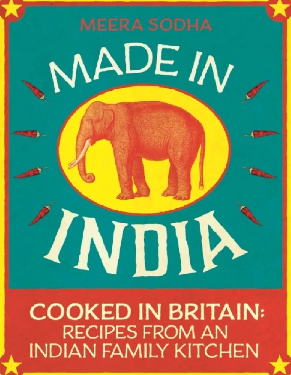Made in India: 130 Simple, Fresh and Flavourful Recipes from One Indian Family (Bog, Hardback, Engelsk) af Meera Sodha