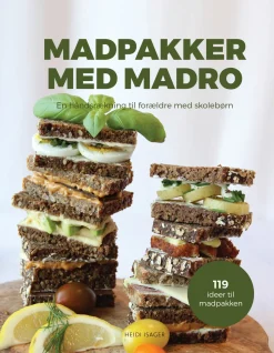 Madpakker med madro: en håndsrækning til forældre med skolebørn (Ebog, epub, Dansk) af Heidi Isager Krøyer
