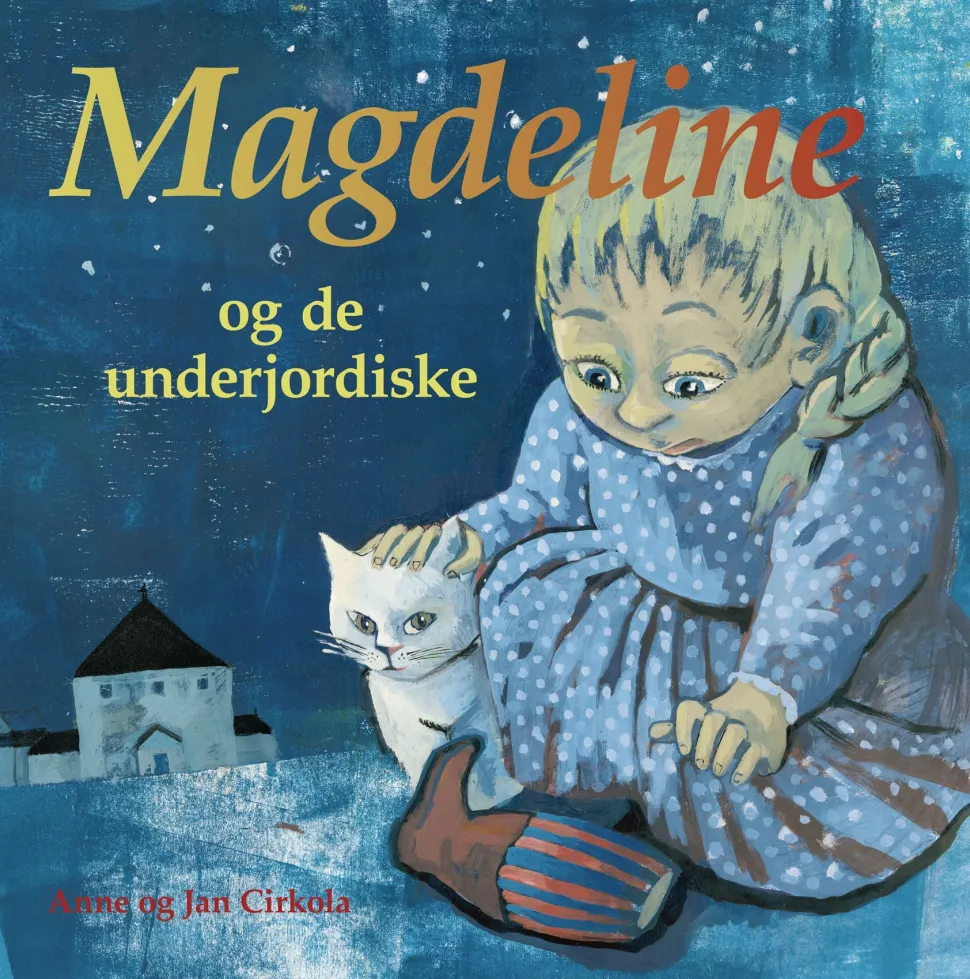 Magdeline og de underjordiske (Bog, Hardback, Dansk) af Anne Cirkola