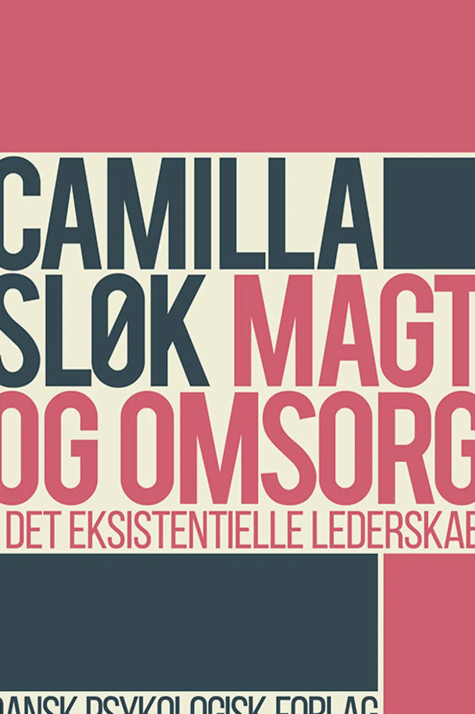 Magt og omsorg i det eksistentielle lederskab (Bog, Hæftet, Dansk) af Camilla Sløk