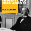 Magtens forblændelse: Hvordan justitsminister P.A. Alberti endte som danmarkshistorie... (Ebog, epub, Dansk) af Kaare R. Skou