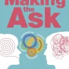 Making the Ask: The artful science of high-value fundraising (Bog, Paperback / softback, Engelsk)