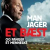 Man jager et bæst og fanger et menneske (Ebog, epub, Dansk) af Bent Isager-Nielsen