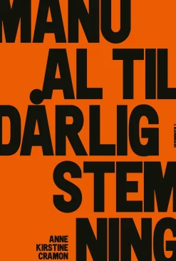 Manual til dårlig stemning (Bog, Hæftet, Dansk) af Anne Kirstine Cramon