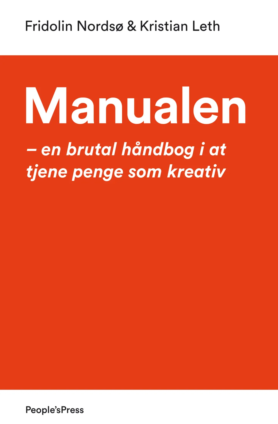 Manualen: - en brutal håndbog i at tjene penge som kreativ (Ebog, epub, Dansk) af Kristian Leth