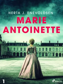 Marie Antoinette 1 (Ebog, epub, Dansk) af Herta J. Enevoldsen