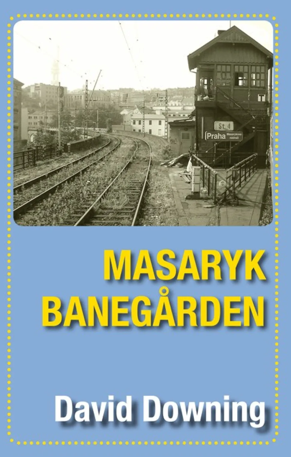 Masaryk Banegården (Bog, Paperback, Dansk) af David Downing