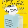 Maybe You Should Talk to Someone: the heartfelt, funny memoir by a New York Times bes... (Bog, Paperback / softback, Engelsk)