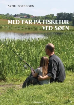 Med far på fisketur ved søen (Ebog, epub, Dansk) af Skou Porsborg
