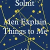 Men Explain Things to Me: And Other Essays (Bog, Hardback, Engelsk) af Rebecca Solnit