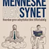 Menneskesynet: Hvordan grov udnyttelse blev tilforladelig (Bog, Hæftet, Dansk) af Alexandra Krautwald og Mettelene jellinggaard