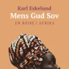 Mens Gud sov: en rejse i Afrika (Lydbog, zip_mp3, Dansk) af Karl Johannes Eskelund