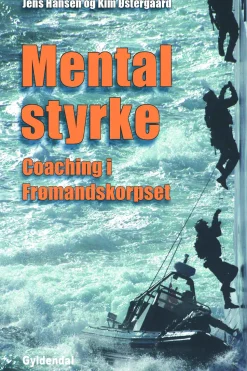 Mental styrke: Coaching i Frømandskorpset (Ebog, epub, Dansk) af Jens Hansen