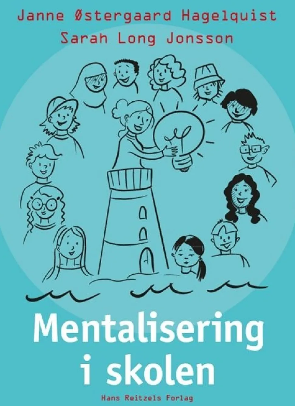 Mentalisering i skolen (Bog, Spiralryg, Dansk) af Janne Østergaard Hagelquist