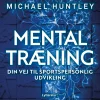 Mentaltræning (Lydbog, zip_mp3, Dansk) af Michael Huntley