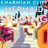 Mermaid Singing (Lydbog, zip_mp3, Engelsk) af Charmian Clift
