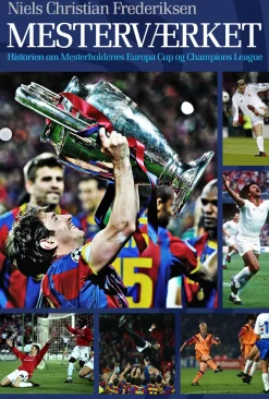 Mesterværket: Historien om Mesterholdenes Europa Cup og Champions League (Ebog, epub, Dansk) af Niels Christian Frederiksen