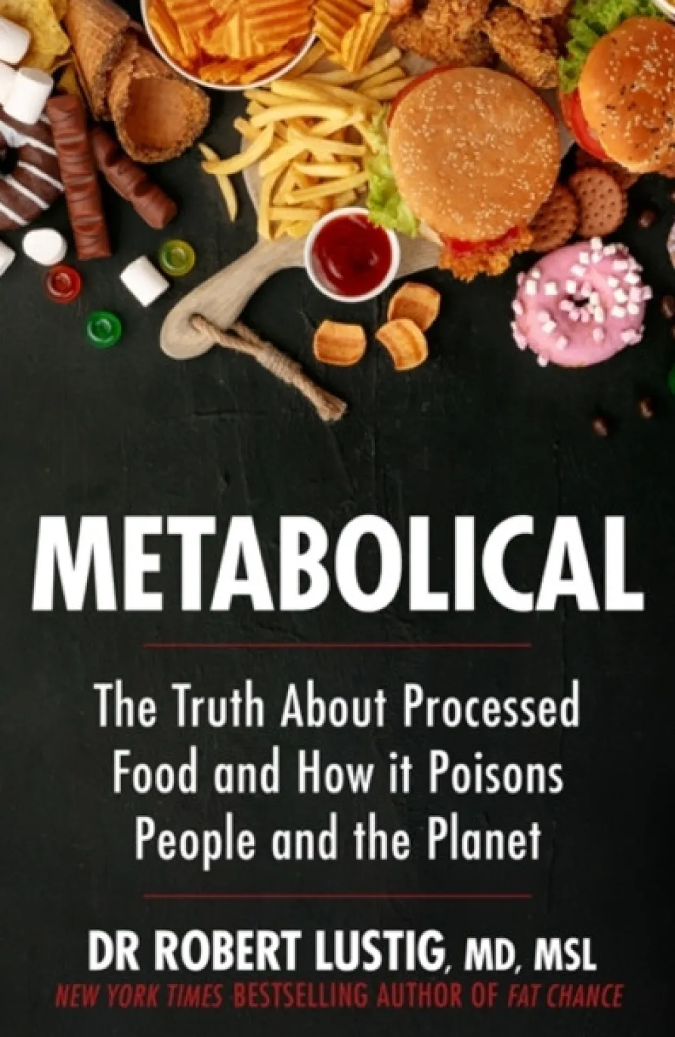 Metabolical: The truth about processed food and how it poisons people and the planet ... (Bog, Paperback / softback, Engelsk)