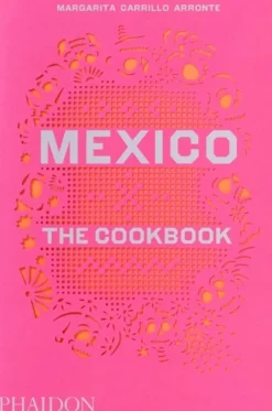 Mexico: The Cookbook (Bog, Hardback, Engelsk) af Margarita Carrillo Arronte