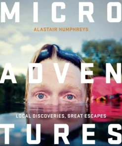 Microadventures: Local Discoveries for Great Escapes (Bog, Paperback / softback, Engelsk) af Alastair Humphreys