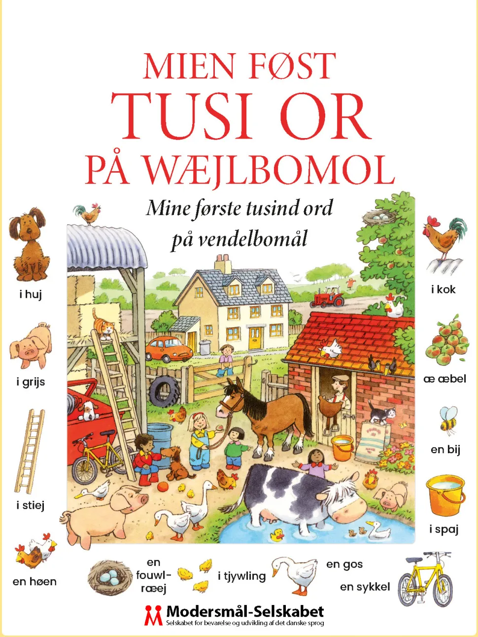 Mien føst tusi or på wæjlbomol: Mine første tusind ord på vendelbomål (billedordbog) (Bog, Hardback, Dansk)