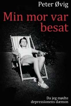 Min mor var besat: Da jeg mødte depressionens dæmon (Ebog, epub, Dansk) af Peter Øvig Knudsen