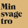 Min svage tro: Kristendommen ifølge (Bog, Hæftet, Dansk) af Jens Christian Grøndahl