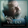 Min ven vil dø: En personlig fortælling om aktiv dødshjælp (Lydbog, zip_mp3, Dansk) af Freja Polonius