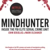 Mindhunter: Inside the FBI Elite Serial Crime Unit (Now A Netflix Series) (Bog, Paperback / softback, Engelsk)