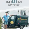 Mine 40 dage med tuk-tuk: En rejsebog (Ebog, epub, Dansk) af Christian Boll