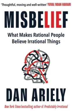 Misbelief: What Makes Rational People Believe Irrational Things (Bog, Paperback / softback, Engelsk) af Dan Ariely