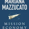Mission Economy: A Moonshot Guide to Changing Capitalism (Bog, Paperback / softback, Engelsk) af Mariana Mazzucato