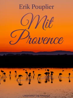Mit Provence (Ebog, epub, Dansk) af Erik Pouplier