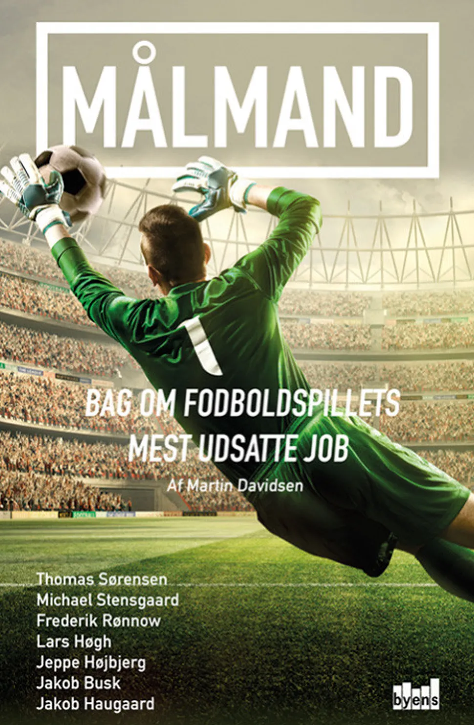 Målmand: Bag om fodboldspillets mest udsatte job (Hæftet, Dansk) af Martin Davidsen