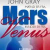 Mænd er fra Mars, kvinder er fra Venus: To køn, To sprog, To verdener - Sådan når I h... (Lydbog, zip_mp3, Dansk)