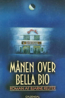 Månen over Bella Bio (Ebog, epub, Dansk) af Bjarne Reuter