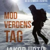 Mod verdens tag: De højeste bjerge og de største eventyr (Bog, Hardback, Dansk) af Jakob Urth og Nils Finderup