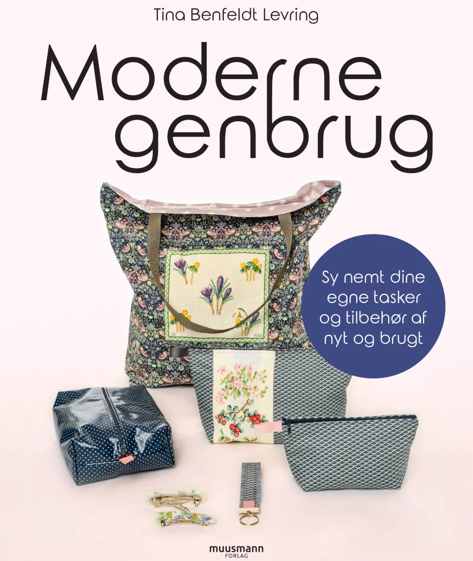 Moderne genbrug: Sy nemt dine egne tasker og tilbehør af nyt og brugt (Bog, Paperback, Dansk) af Tina Benfeldt Levring