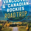 Moon Vancouver & Canadian Rockies Road Trip (Third Edition): Adventures from the Coas... (Bog, Paperback / softback, Engelsk)