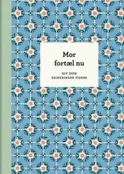 Mor, fortæl nu – 3. udg.: Giv dine erindringer videre (Bog, Indbundet, Dansk) af Elma van Vliet
