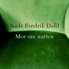 Mor om natten - [RODEKASSE/DEFEKT] (Bog, Indbundet, Dansk) af Niels Fredrik Dahl
