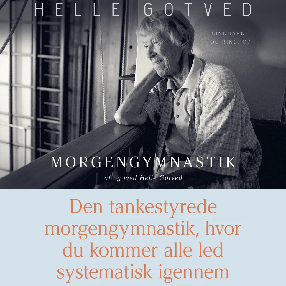 Morgengymnastik af og med Helle Gotved. Den tankestyrede morgengymnastik, hvor du kom... (Lydbog, zip_mp3, Dansk)