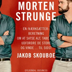 Morten Strunge: En iværksætterberetning om at satse alt, tabe alt, udfordre de store ... (Lydbog, zip_mp3, Dansk)