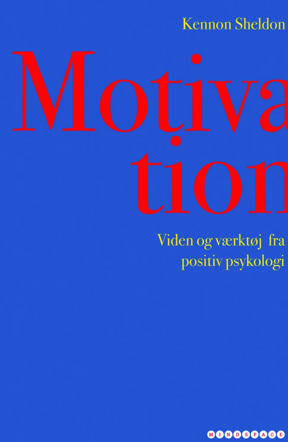 Motivation: Viden og værktøj fra positiv psykologi (Ebog, epub, drm, Dansk) af Kennon Sheldon