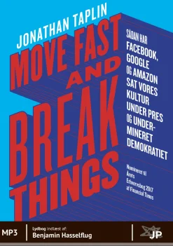 Move fast and break things (Lydbog, zip_mp3, Dansk) af Jonathan Taplin