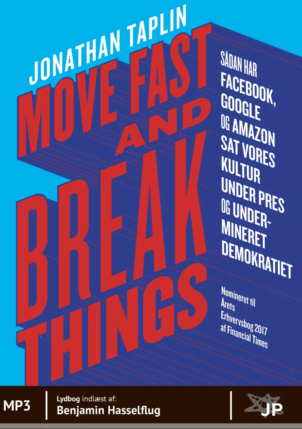 Move fast and break things (Lydbog, zip_mp3, Dansk) af Jonathan Taplin